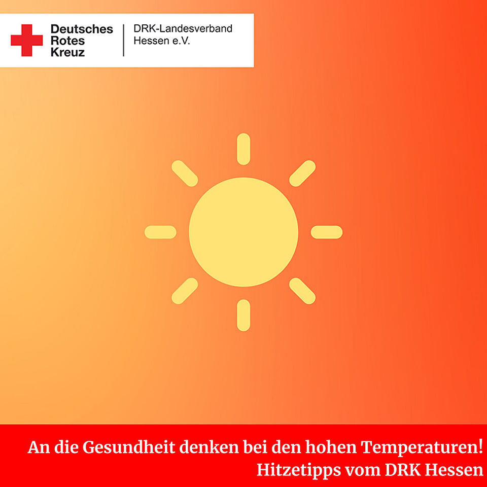 Stilisierte Sonne auf orange-rotem Hintergrund mit rotem Balken und weißer Schrift 'An die Gesundheit denken bei den hohen Temperaturen! Hitzetipps vom DRK Hessen'