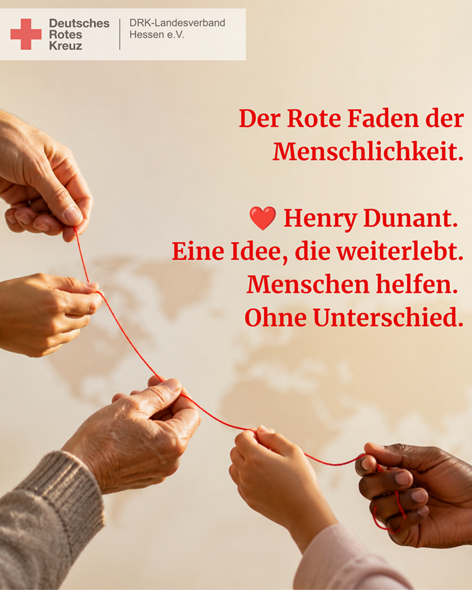 Vier Hände verschiedener Hautfarben halten gemeinsam einen roten Faden vor hellem Hintergrund, oben links das Logo des Deutschen Roten Kreuzes und Text in roter Schrift zum Thema Henry Dunant und Menschlichkeit